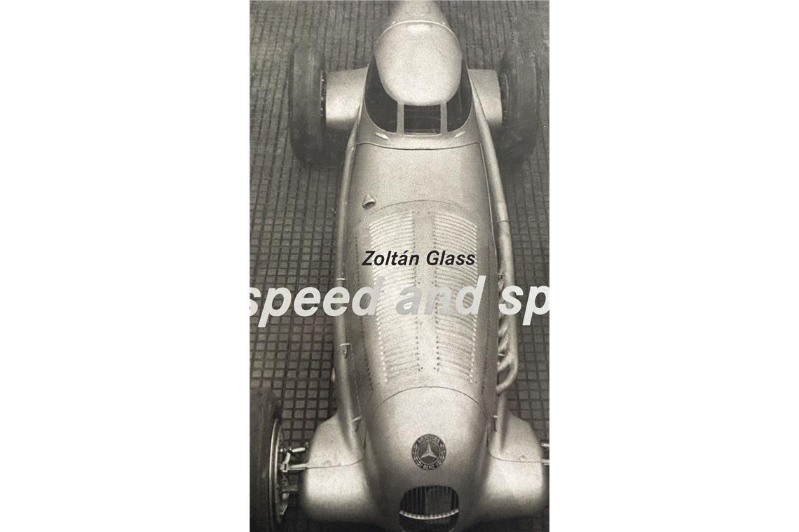 Der Bildband „Speed Spirit“ setzt Zoltan Glass ein Denkmal.