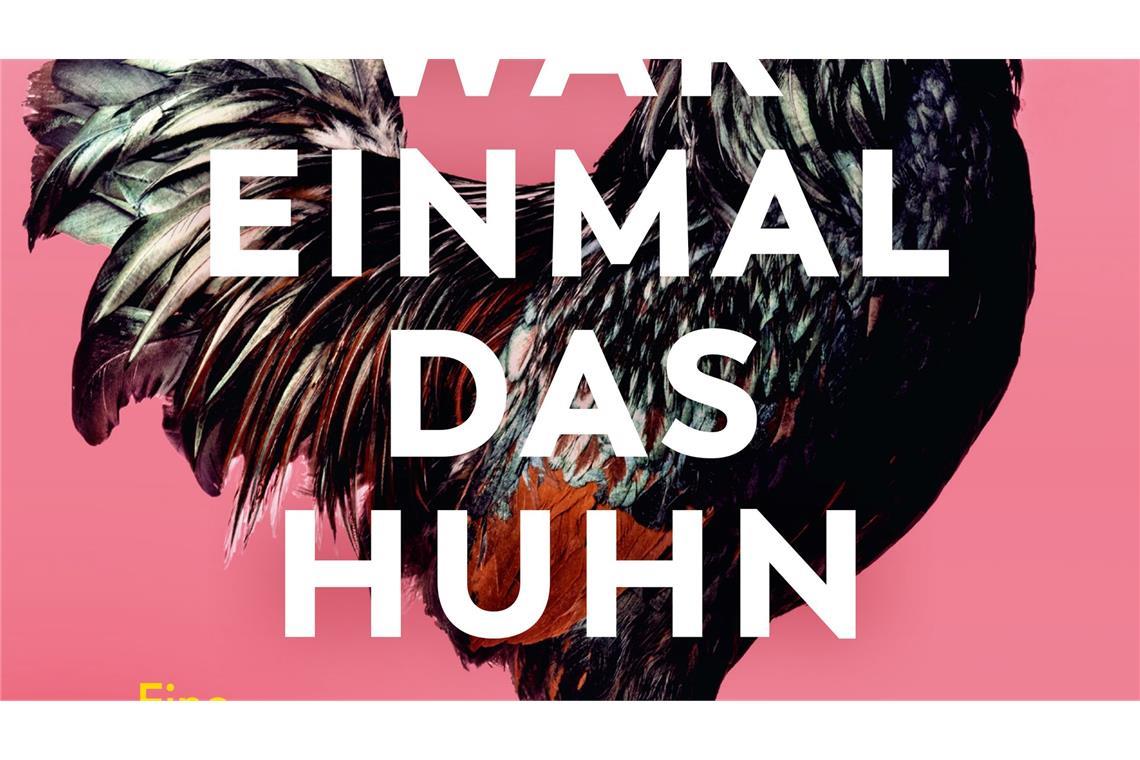 Es war einmal das Huhn - Wissenswertes um Ei und Gackertier Im Buch "Es war einmal das Huhn" schildert die Biologin Astrid Drapela sehr viele Fakten zu Hühnern.