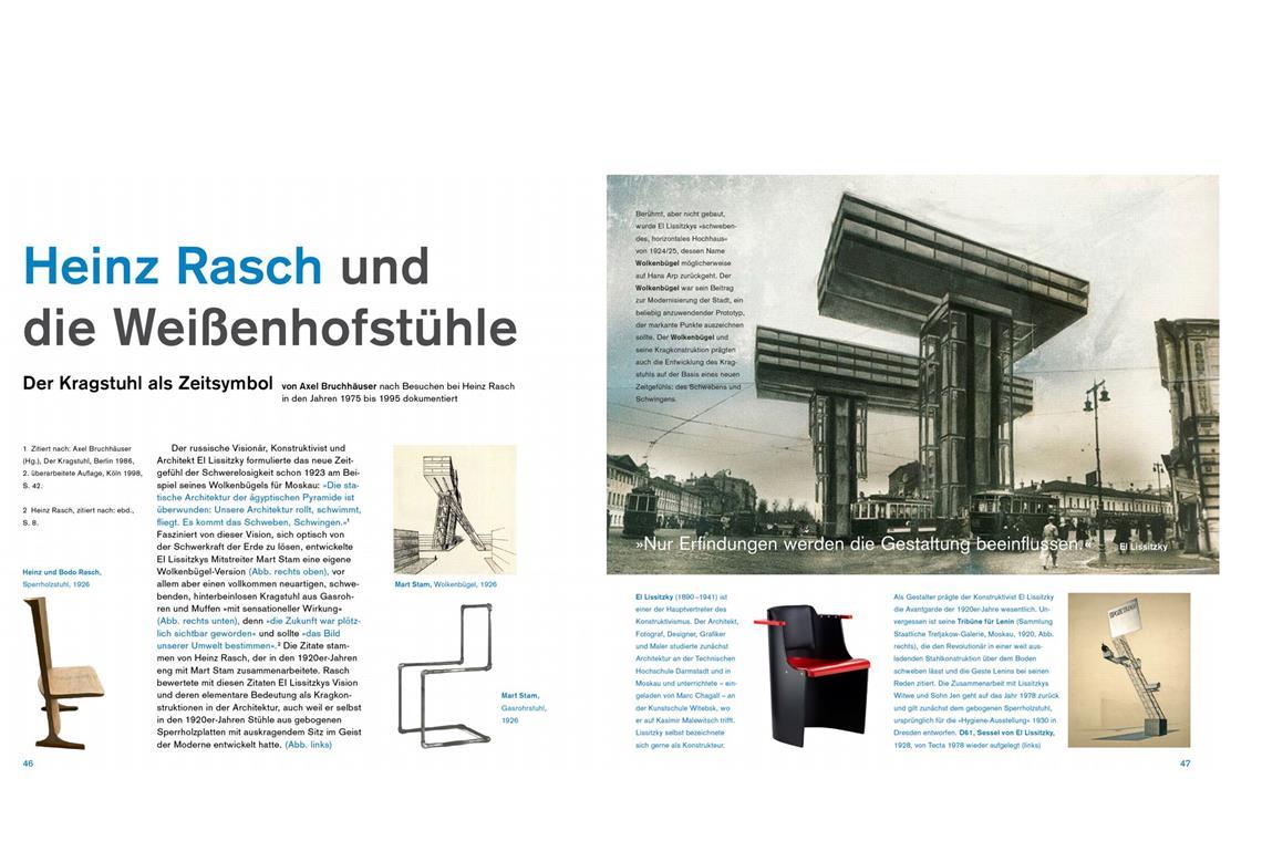 Wie die Weissenhofsiedlung zu einer Weltsensation wurde Neben Architektur entstanden in der Werkbund-Ausstellung „Die Wohnung“ 1927 auch Möbel. Axel Bruchhäuser erinnert an Heinz Rasch, der eng mit Mart Stam zusammenarbeitete und an der Realisierung der Kragstühle teilnahm. Rasch hatte Stam auch seinen ersten Sperrholz-Kragstuhl geschenkt.